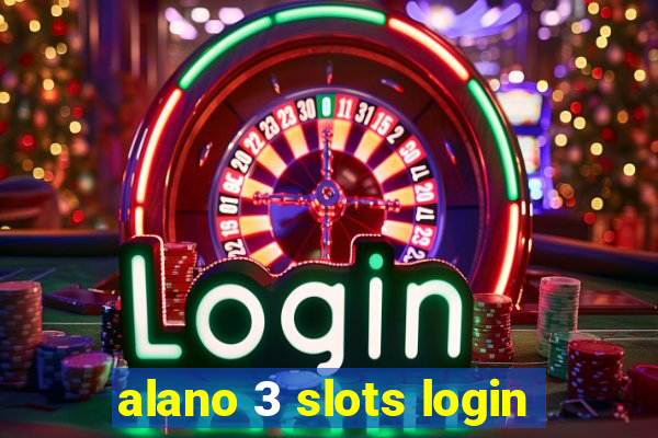 alano 3 slots login